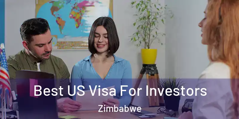  Best US Visa For Investors Zimbabwe