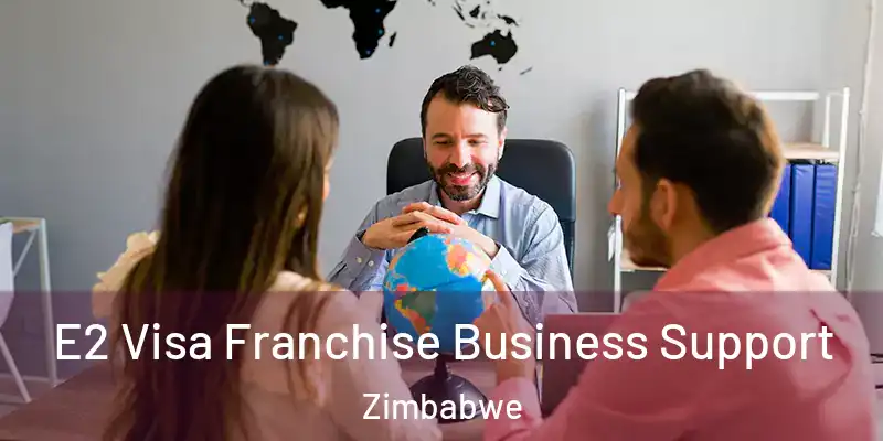  E2 Visa Franchise Business Support Zimbabwe