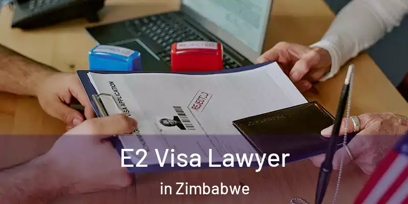  E2 Visa Lawyer in Zimbabwe