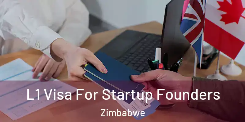 L1 Visa For Startup Founders Zimbabwe