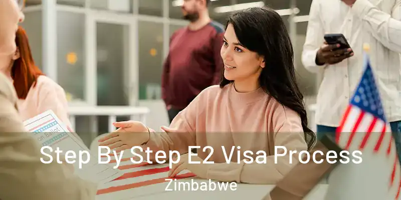  Step By Step E2 Visa Process Zimbabwe