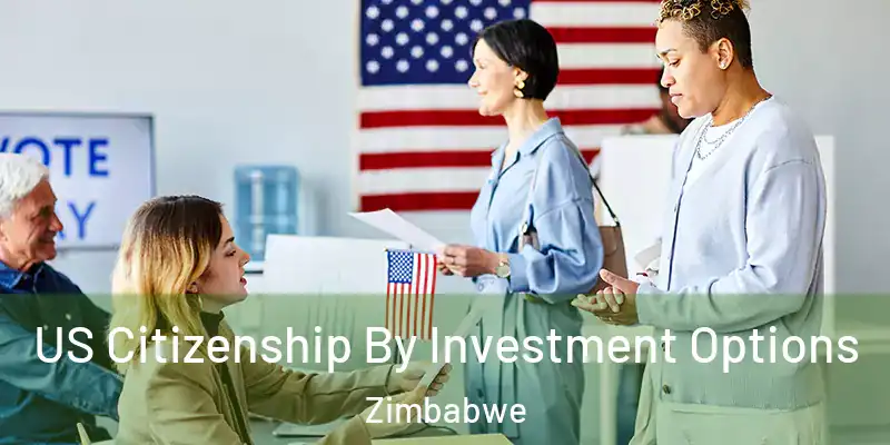  US Citizenship By Investment Options Zimbabwe