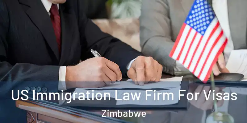  US Immigration Law Firm For Visas Zimbabwe