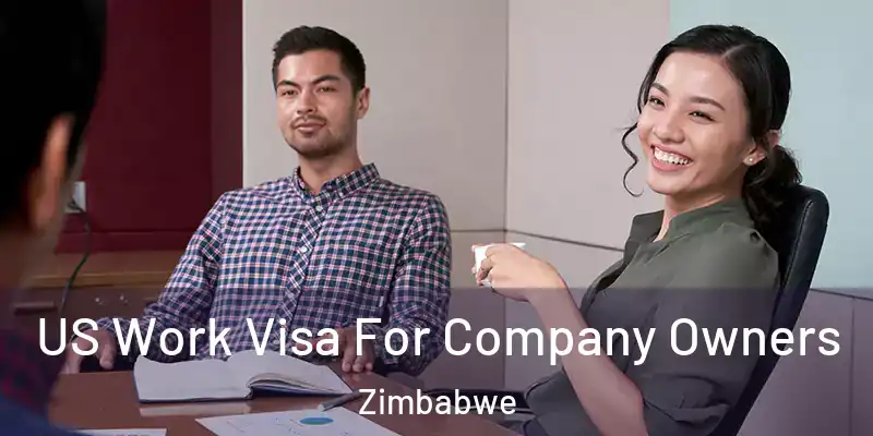  US Work Visa For Company Owners Zimbabwe