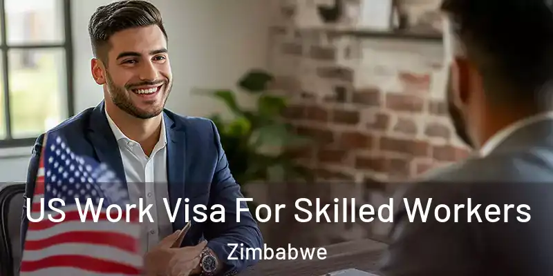  US Work Visa For Skilled Workers Zimbabwe